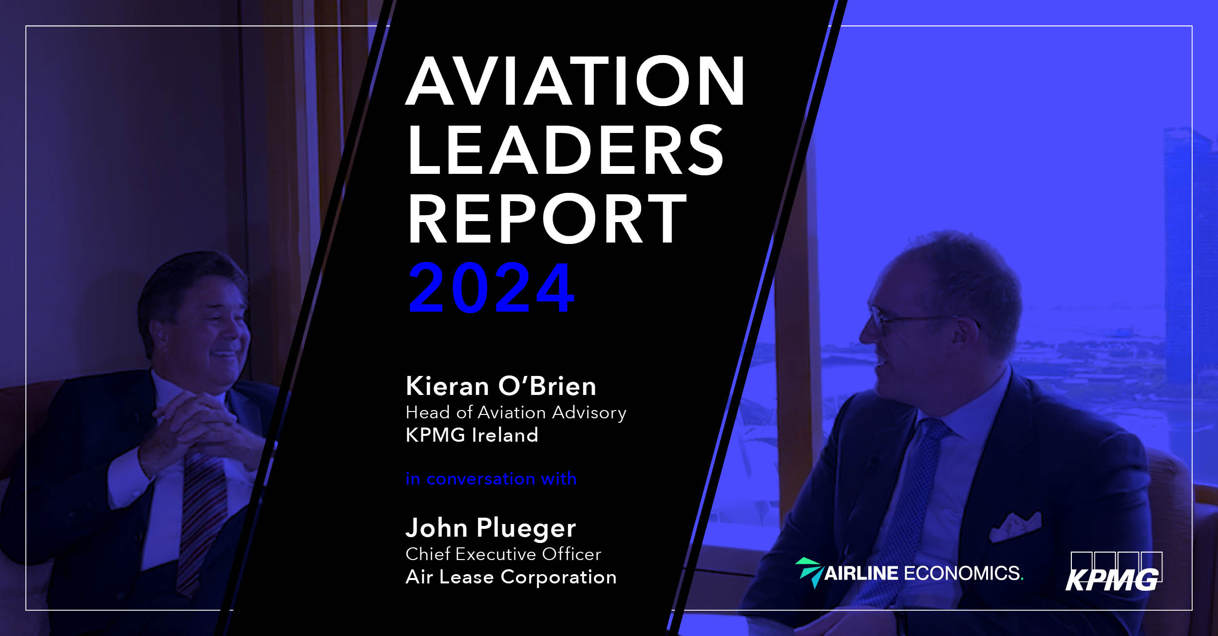 Aviation Global Leaders Report 2024: John Plueger, Chief Executive Officer, Air Lease Corporation