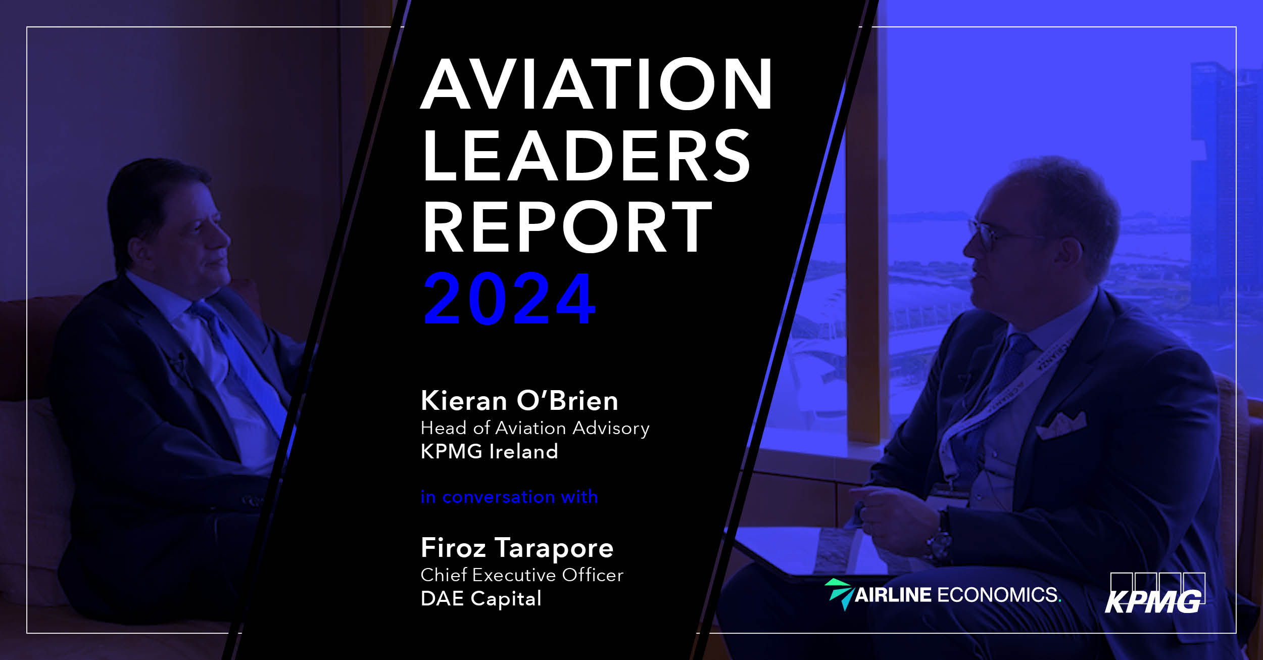 Aviation Global Leaders Report 2024: Firoz Tarapore, Chief Executive Officer, DAE Capital