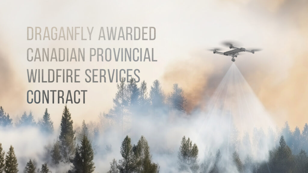 Government of Canada selects Draganfly to assist in firefighting mission