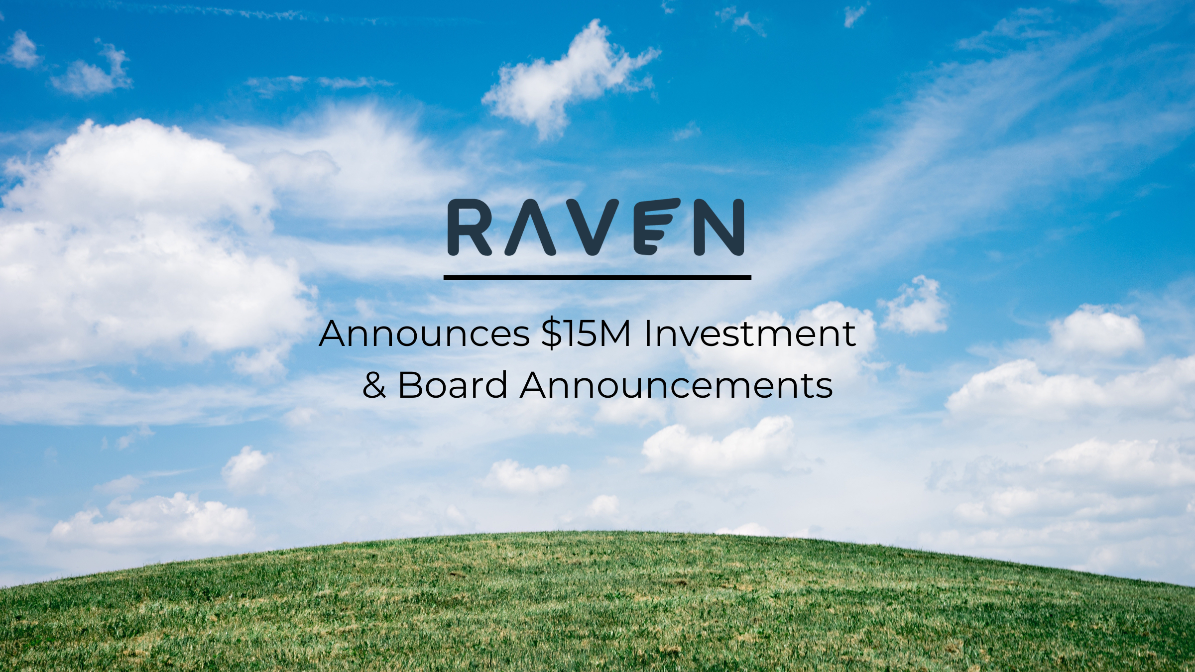 Raven SR secures $15 million investment; bolsters leadership team